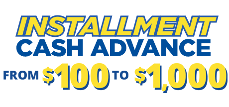 Installment Cash Advance